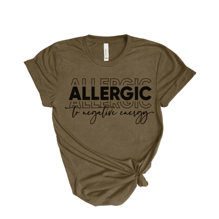 allergic to negative energy t shirt