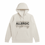 Allergic to negative energy hoodie