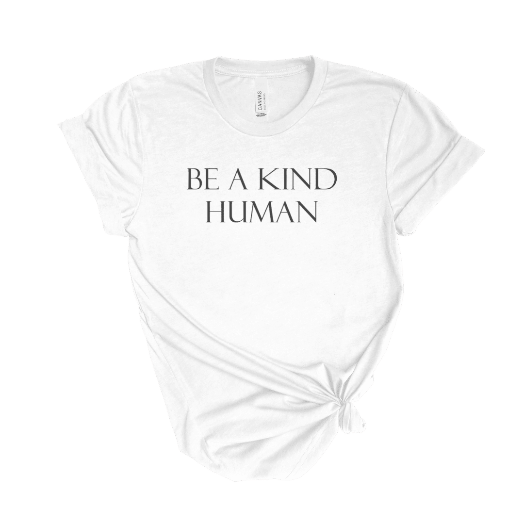 be a kind human t shirt