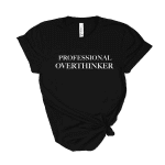 professional overthinker shirt