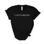 I am fearless - affirmation shirts