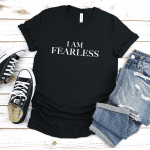 i am fearless t shirt