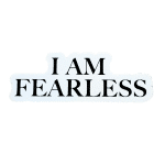 i am fearless affirmation sticker