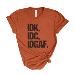 IDK T Shirt