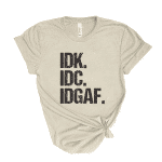IDK Shirt