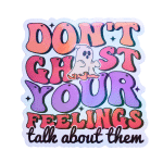dont ghost your feelings holographic sticker