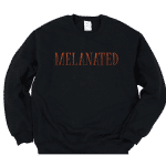 melanated sweatshirt