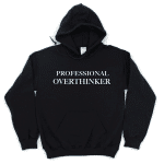 professional overthinker hoodie