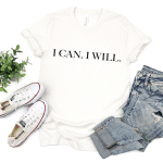 i can i will shirt